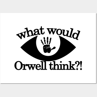 What would Orwell think Posters and Art
